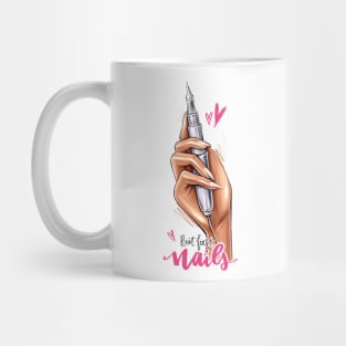 But First Nails Mug